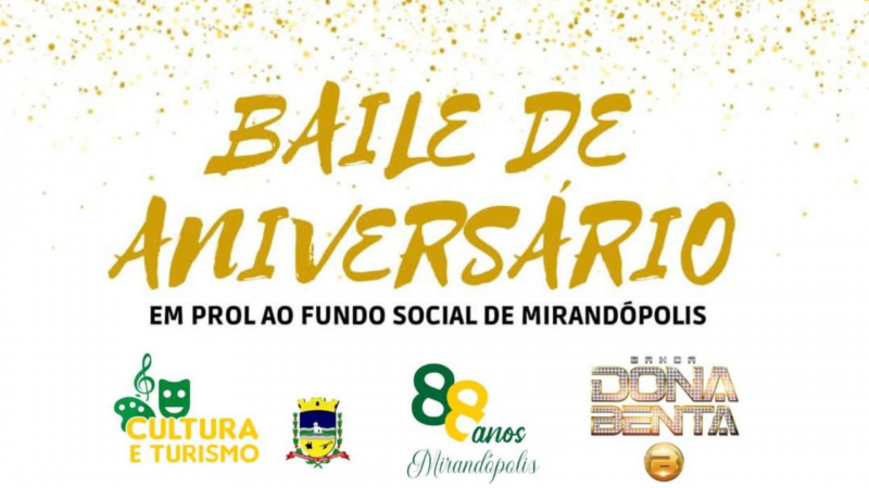 Prefeitura de Mirandópolis promove baile de aniversário em prol do fundo social