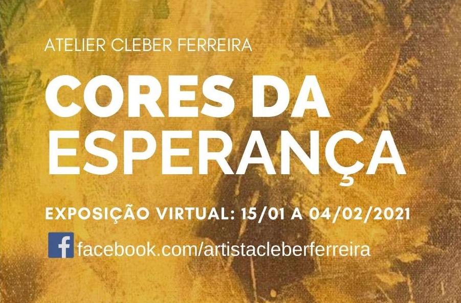 Cleber Ferreira realiza exposição virtual ‘Cores da Esperança’