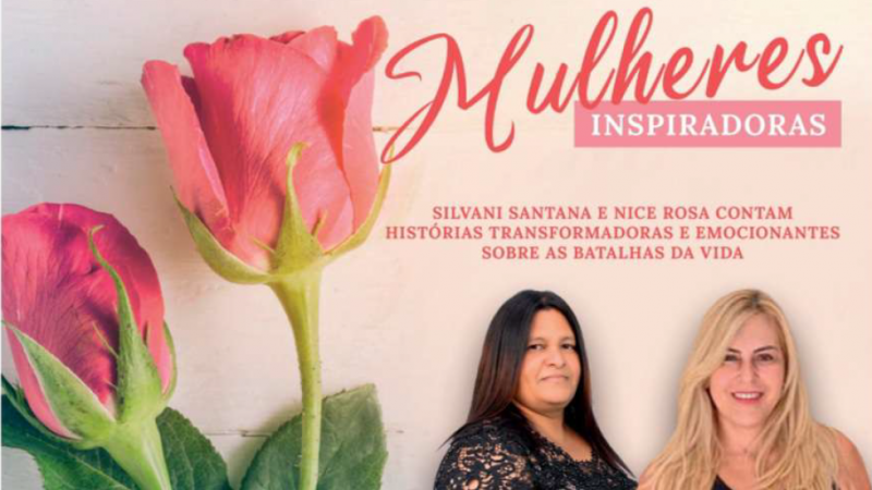 Mulheres que inspiram: Silvani Santana e Nice Rosa contam trajetória de vida na ‘Semana Mundial do Rotaract’